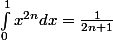 \int_0^1 x^{2n}dx=\frac{1}{2n+1}